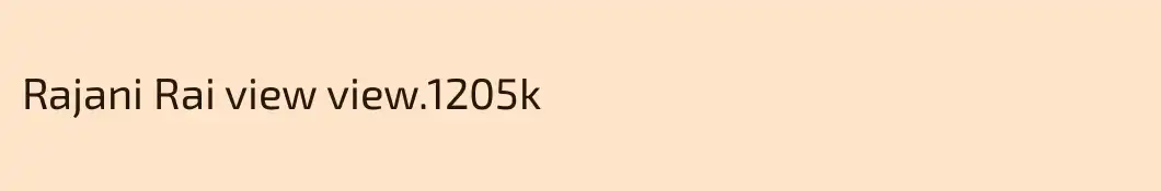 Rajani Rai view view.1205k